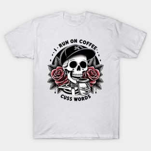 "I Run on Coffee and Cuss Words" Skeleton Drinking Coffee T-Shirt